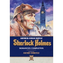 SHERLOCK HOLMES - ROMANCES COMPLETOS (ILUSTRADOS POR JAYME CORTEZ)