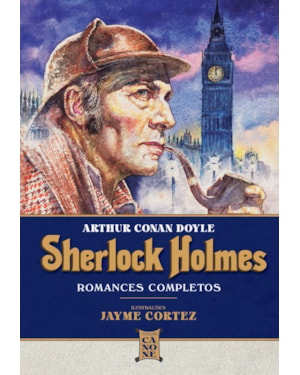 SHERLOCK HOLMES - ROMANCES COMPLETOS (ILUSTRADOS POR JAYME CORTEZ)