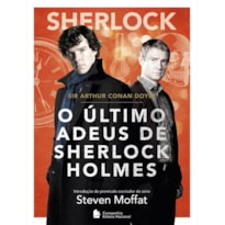 SHERLOCK - O ÚLTIMO ADEUS DE SHERLOCK HOLMES