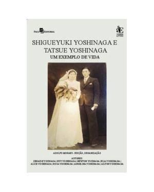 Shigueyki Yoshinaga e Tatsue Yoshinaga: Um exemplo de vida