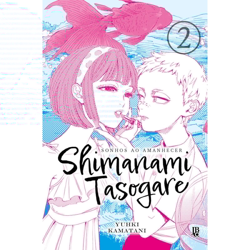SHIMANAMI TASOGARE - SONHOS AO AMANHECER - VOL. 02