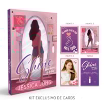 SHINE: UMA CHANCE DE BRILHAR + KIT EXCLUSIVO DE CARDS: SÉRIE SHINE - VOL. 1