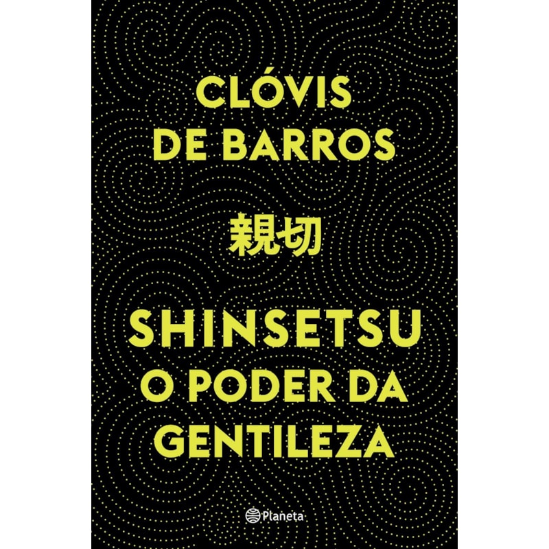 SHINSETSU: O PODER DA GENTILEZA