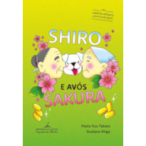 SHIRO E AVÓS SAKURA: CONTOS ANTIGOS JAPONESES