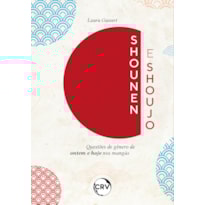 SHOUNEN E SHOUJO: QUESTÕES DE GÊNERO DE ONTEM E HOJE NOS MANGÁS