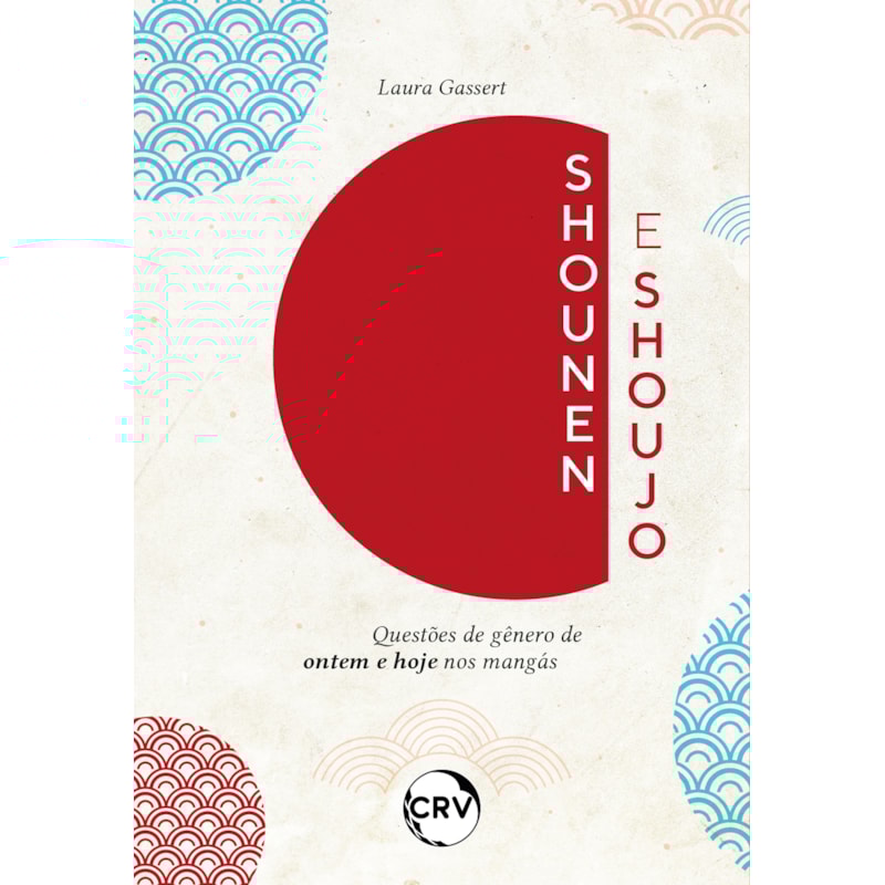 SHOUNEN E SHOUJO: QUESTÕES DE GÊNERO DE ONTEM E HOJE NOS MANGÁS