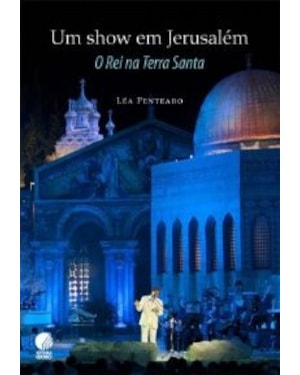 SHOW EM JERUSALEM, UM - O REI NA TERRA SANTA