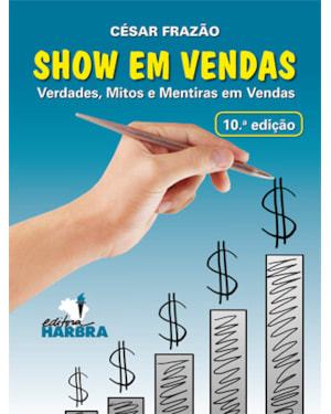 SHOW EM VENDAS - VERDADES, MITOS E MENTIRAS EM VENDAS