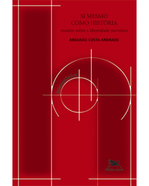SI MESMO COMO HISTÓRIA: ENSAIOS SOBRE A IDENTIDADE NARRATIVA