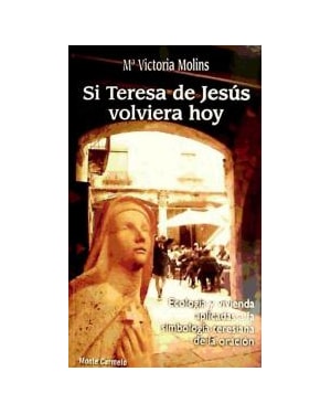 SI TERESA DE JESUS VOLVIERA HOY - 1ª