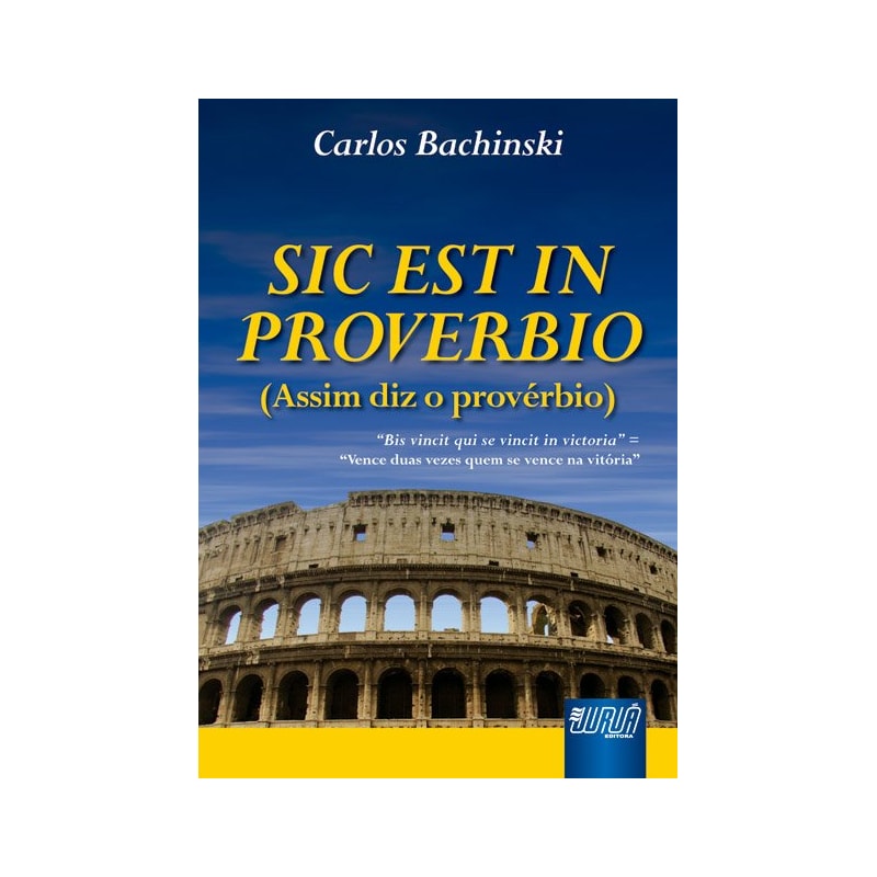 SIC EST IN PROVERBIO - (ASSIM DIZ O PROVÉRBIO)