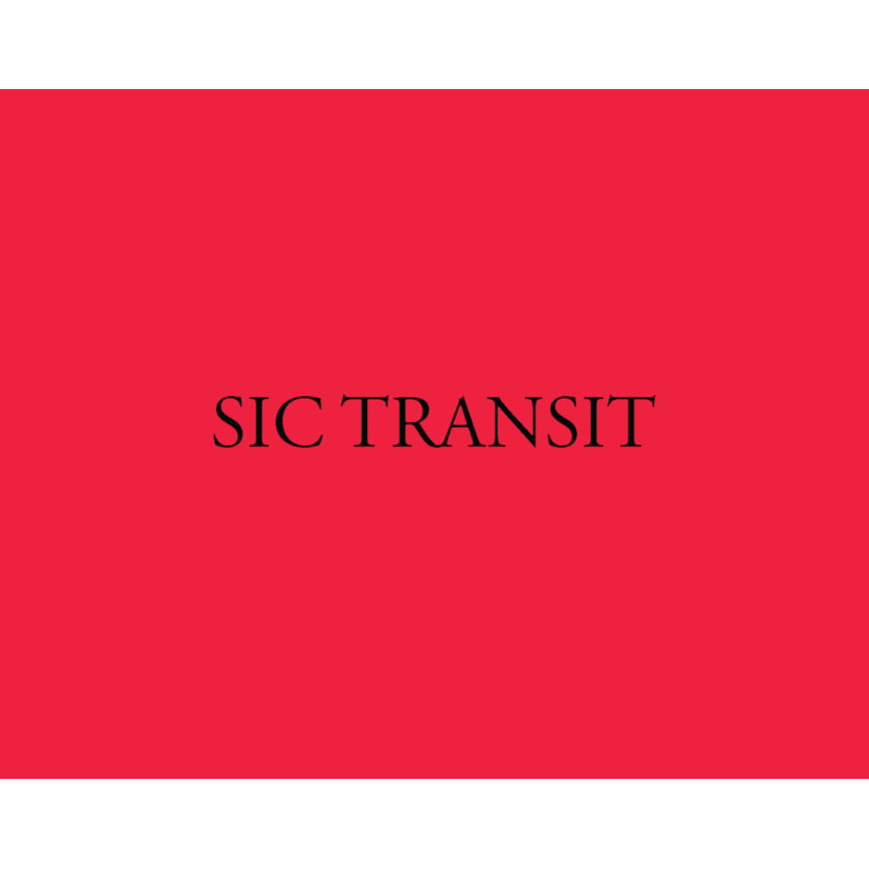 SIC TRANSIT