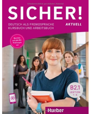 SICHER! AKTUELL B2.1 - KB + AB MIT AUDIOS ONLINE - LEKTION 1-6