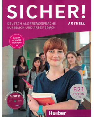 SICHER! AKTUELL B2.1 - KB + AB MIT MP3-CD ZUM ARBEITSBUCH