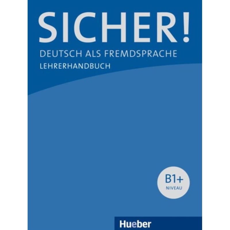 SICHER! B1+ LEHRERHANDBUCH