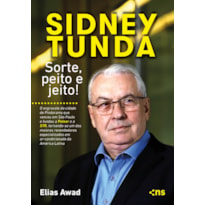 SIDNEY TUNDA: SORTE, PEITO E JEITO!