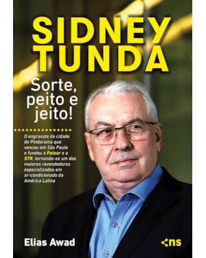SIDNEY TUNDA: SORTE, PEITO E JEITO!