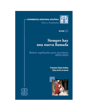 SIEMPRE HAY UNA NUEVA LLAMADA. RETIROS ESPIRITUALES PARA SACERDOTES 2023-2024