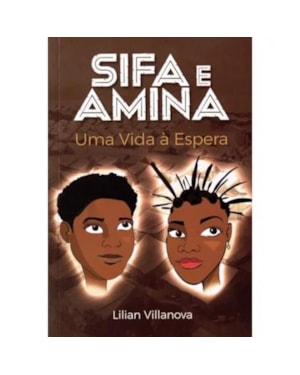 SIFA E AMINA - UMA VIDA À ESPERA