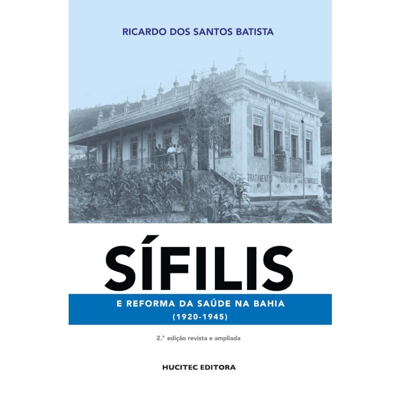 SÍFILIS E REFORMA DA SAÚDE NA BAHIA (1920-1945)