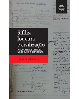 SÍFILIS, LOUCURA E CIVILIZAÇÃO: PSIQUIATRIA E CIÊNCIA NA PRIMEIRA REPÚBLICA
