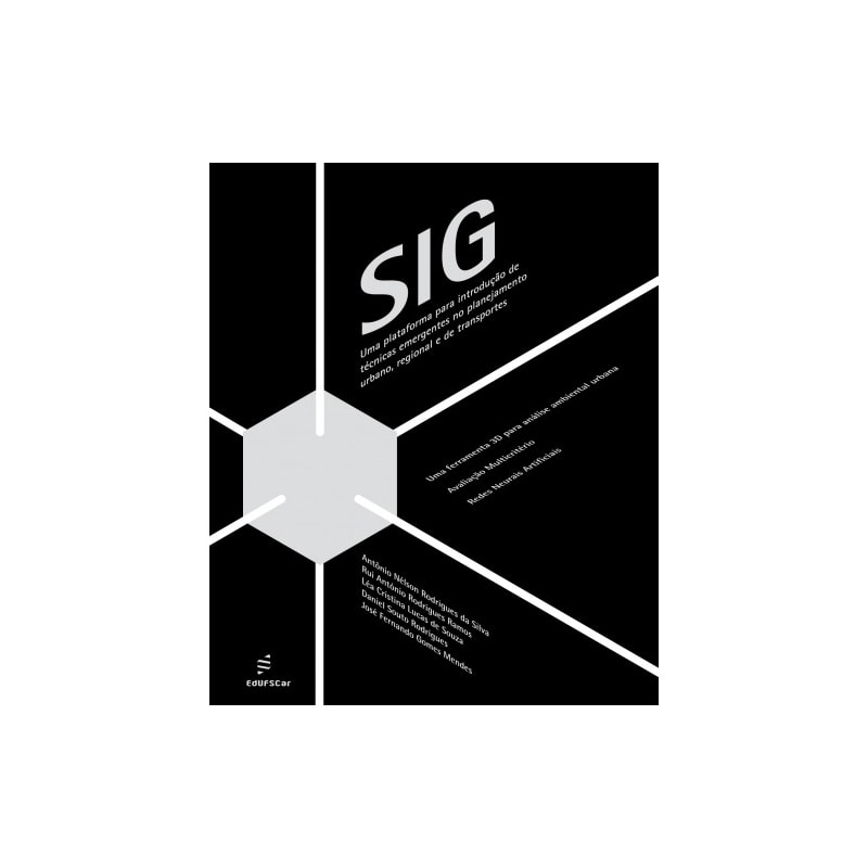 SIG - UMA PLATAFORMA PARA INTRODUÇÃO DE TÉCNICAS EMERGENTES NO PLANEJAMENTO URBANO, REGIONAL E DE TRANSPORTES