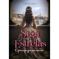 SIGA AS ESTRELAS: O PRÍNCIPE QUE ME AMAVA