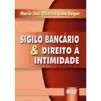 SIGILO BANCÁRIO & DIREITO À INTIMIDADE