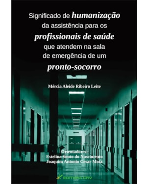 SIGNIFICADO DE HUMANIZAÇÃO DA ASSISTÊNCIA PARA OS PROFISSIONAIS DE SAÚDE QUE ATENDEM NA SALA DE EMERGÊNCIA DE UM PRONTO-SOCORRO