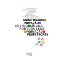Significados da inovação: no ensino de língua portuguesa e na formação de professores