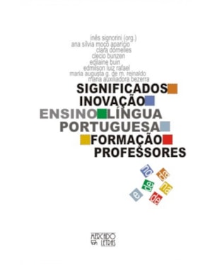 Significados da inovação: no ensino de língua portuguesa e na formação de professores