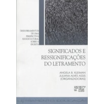 Significados e ressignificações do letramento: desdobramentos de uma perspectiva sociocultural sobre a escrita
