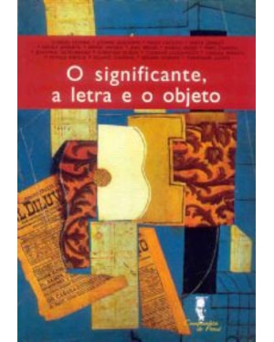 SIGNIFICANTE A LETRA E O OBJETO, O