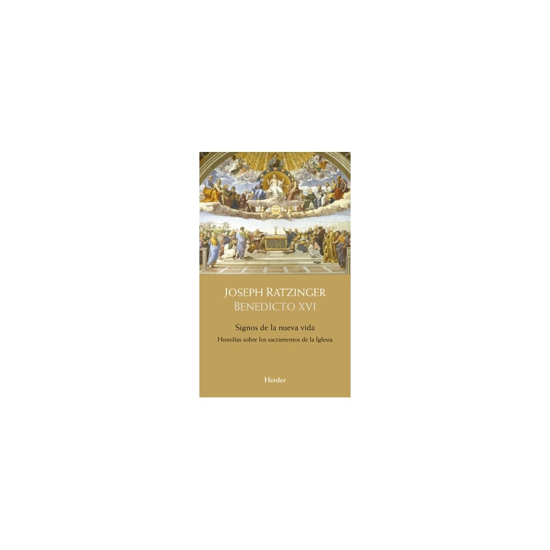 SIGNOS DE LA NUEVA VIDA - HOMILÍAS SOBRE LOS SACRAMENTOS DE LA IGLESIA