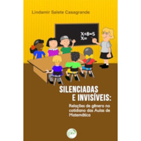 SILENCIADAS E INVISÍVEIS: RELAÇÕES DE GÊNERO NO COTIDIANO DAS AULAS DE MATEMÁTICA