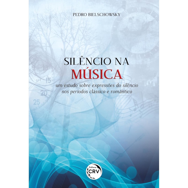 SILÊNCIO NA MÚSICA: UM ESTUDO SOBRE EXPRESSÕES DO SILÊNCIO NOS PERÍODOS CLÁSSICO E ROMÂNTICO