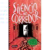 SILÊNCIO NO CORREDOR: CONTOS DE TERROR PARA SE LER NA ESCOLA