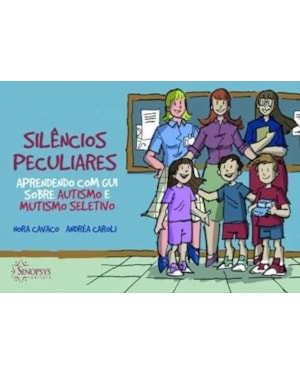 Silêncios peculiares: aprendendo com gui sobre autismo e mutismo seletivo