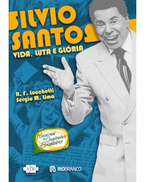 SILVIO SANTOS : VIDA, LUTA E GLÓRIA