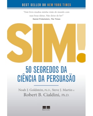 SIM! 50 SEGREDOS DA CIÊNCIA DA PERSUASÃO