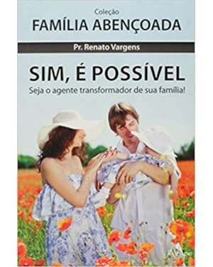 SIM, E POSSIVEL - COL. FAMILIA ABENCOADA - 1