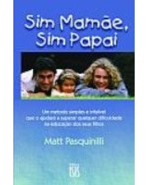 SIM MAMAE SIM PAPAI - UM METODO SIMPLES E INFALIVEL...