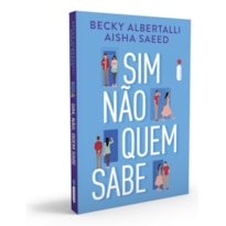 SIM, NÃO, QUEM SABE