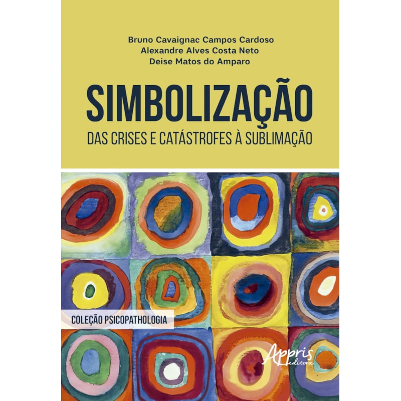 SIMBOLIZAÇÃO: DAS CRISES E CATÁSTROFES À SUBLIMAÇÃO