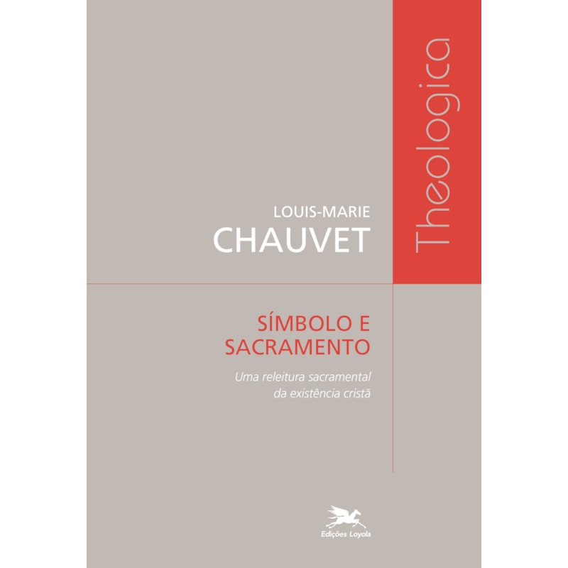 SÍMBOLO E SACRAMENTO: UMA RELEITURA SACRAMENTAL DA EXISTÊNCIA CRISTÃ