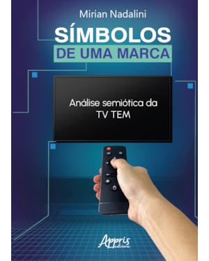 SÍMBOLOS DE UMA MARCA: ANÁLISE SEMIÓTICA DA TV TEM