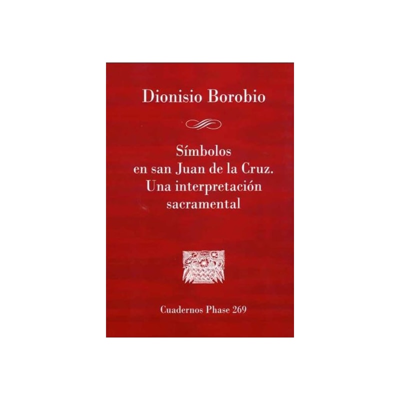 SIMBOLOS EN SAN JUAN DE LA CRUZ. UNA INTERPRETACION SACRAMENTAL