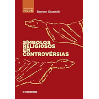 SIMBOLOS RELIGIOSOS EM CONTROVERSIAS - COL. ANTROPOLOGIA HOJE - 1