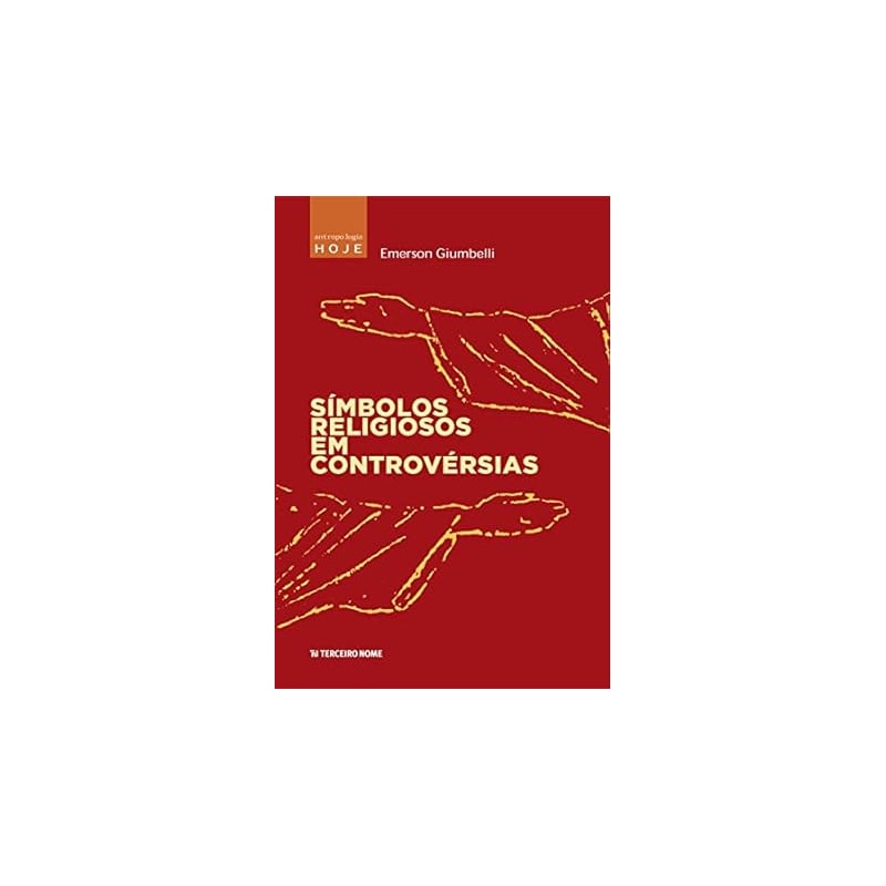 SIMBOLOS RELIGIOSOS EM CONTROVERSIAS - COL. ANTROPOLOGIA HOJE - 1