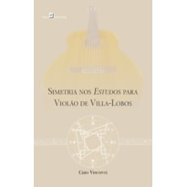 Simetria nos estudos para violão de Villa-Lobos